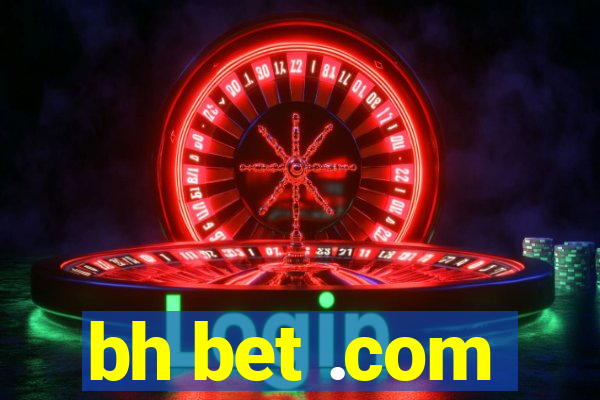 bh bet .com